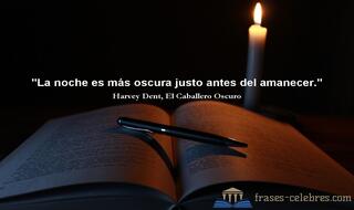 La noche es más oscura justo antes del amanecer. Harvey Dent