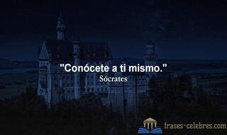 Conócete a ti mismo. Sócrates