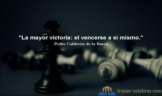 La mayor victoria: el vencerse a sí mismo. Pedro Calderón de la Barca