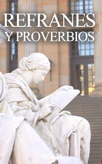 Refranes y Proverbios populares